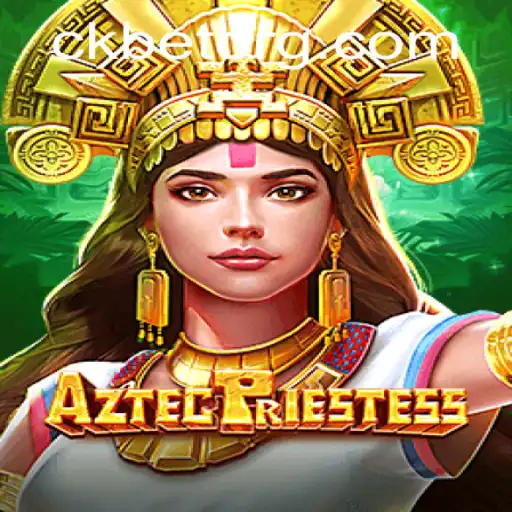 AztecPriestess: Descubra o Fascinante Mundo do Jogo de Aventura com ckbet